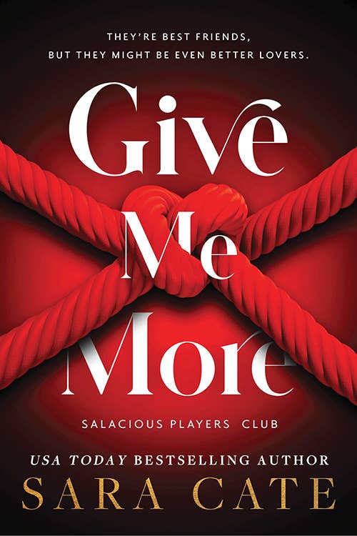 Give Me More: A Scorching Hot MMF Romance (Salacious Players' Club, 3)