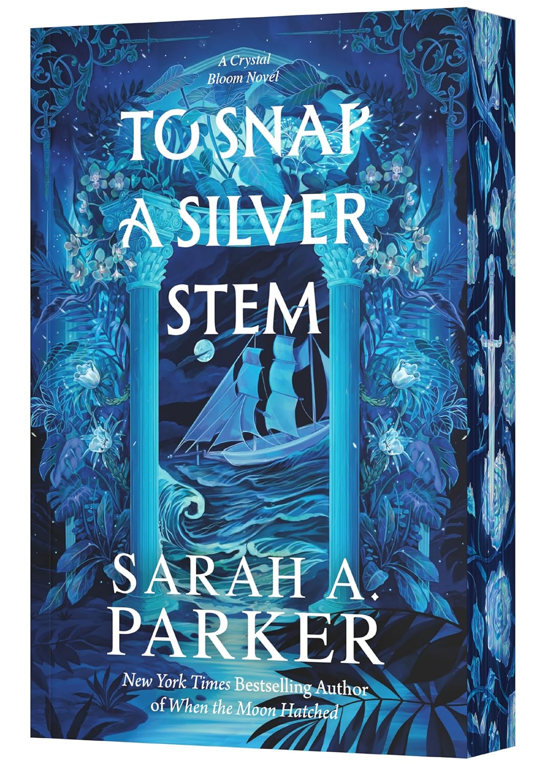 To Snap a Silver Stem: A Novel (Crystal Bloom, 2)