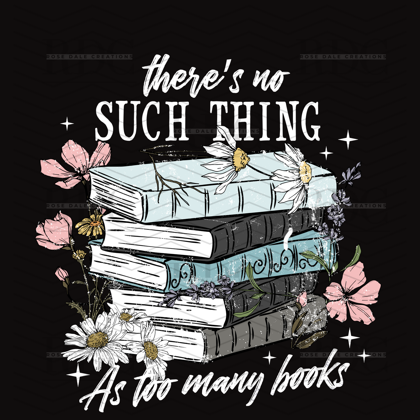 There's No Such Thing As Too Many Books Ready to Press DTF