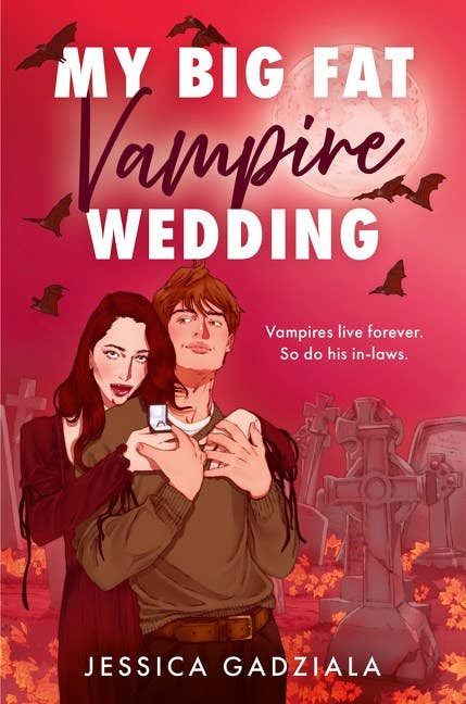 My Big Fat Vampire Wedding: THE funniest, most addictive fake dating vampire romance new for 2025