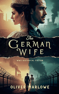 The German Wife - WW2 Historical Fiction