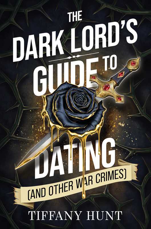 The Dark Lord's Guide to Dating (and Other War Crimes) (Guides to Villainy and Love)