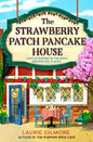 The Strawberry Patch Pancake House: A small-town romance, perfect for fans of forced proximity, found family, and slow-burn romcoms for fall 2025 (Dream Harbor) (Book 4)
