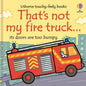 That's not my fire truck...: An Interactive, Sensory Touchy-Feely Book Featuring Vehicles with Tactile Patches for Babies and Toddlers