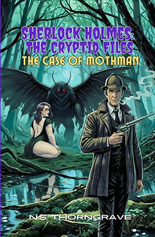 Sherlock Holmes: The Cryptid Files, The Case of Mothman-- Signed by Author