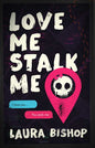 Love Me Stalk Me: A Novel (Obsessively Yours)
