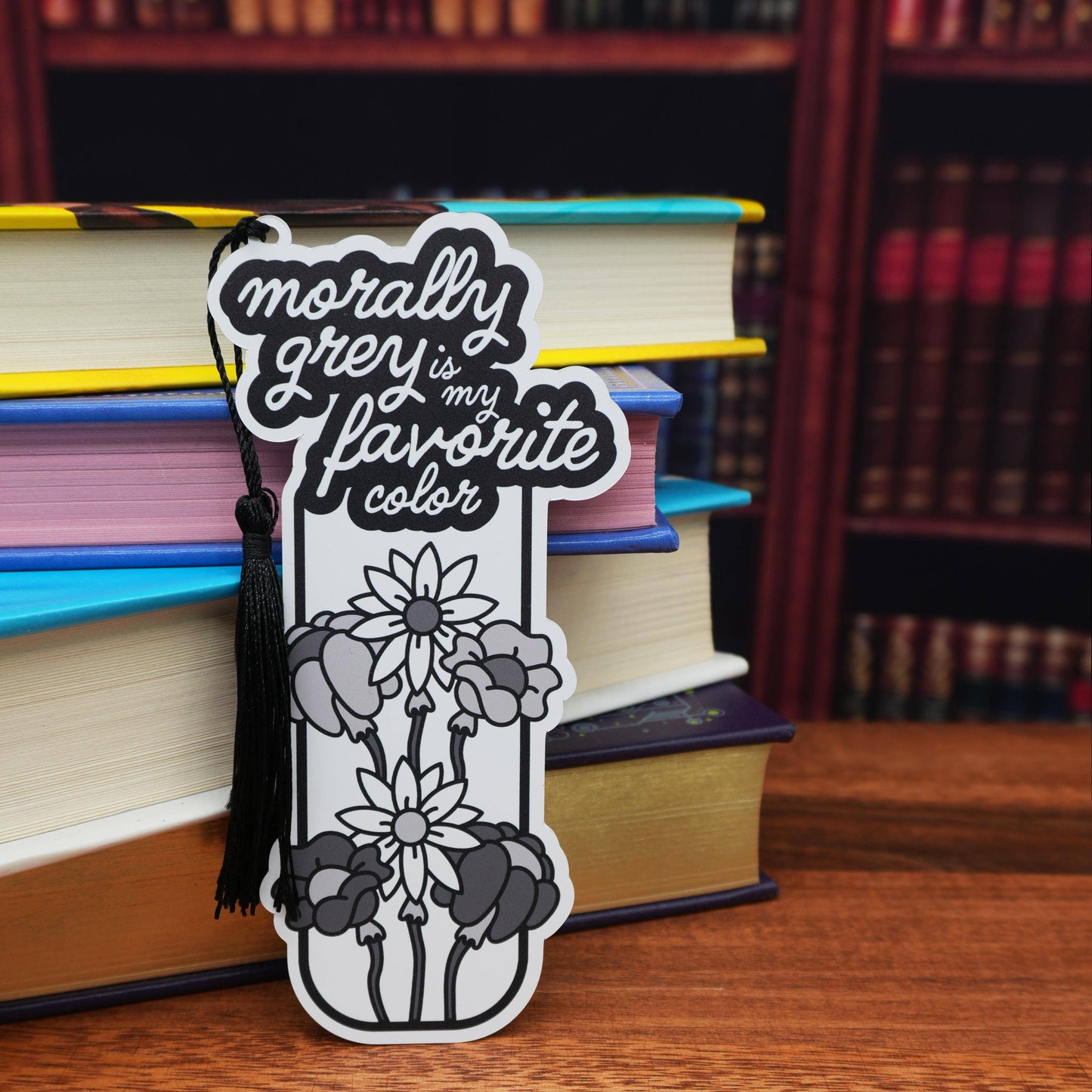 “Morally Grey is My Favorite Color” Bookmark