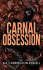 Carnal Obsession: A Dark Mafia, One-Night-Stand-to-Roommates Obsession (Insidious Obsession)