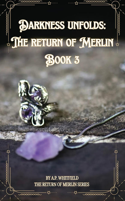 Darkness Unfolds: The Return of Merlin 3 - Signed By Author