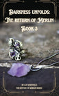 Darkness Unfolds: The Return of Merlin 3 - Signed By Author