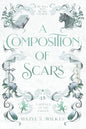 A Composition of Scars (Cadence of the Fallen)