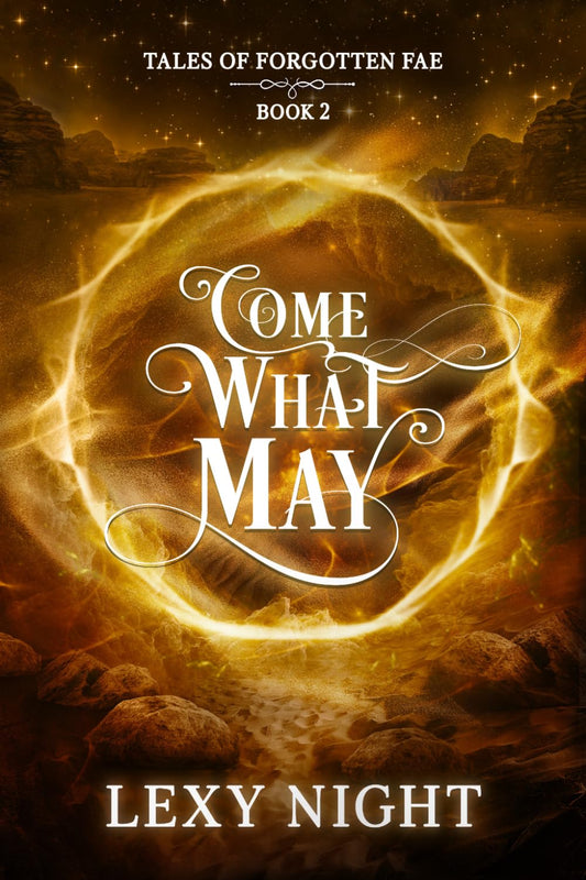 Come What May: Tales of Forgotten Fae 2 - Signed by Author