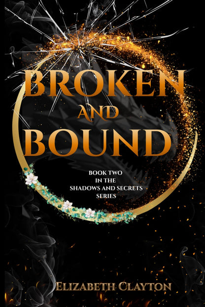 Broken and Bound (Shadows and secrets) Book 2 - Signed Copy