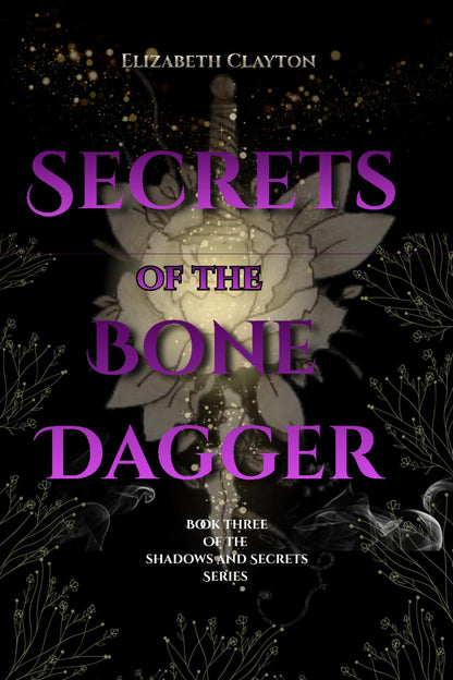 Secrets of the Bone Dagger: Shadows and Secrets book - Signed Copy