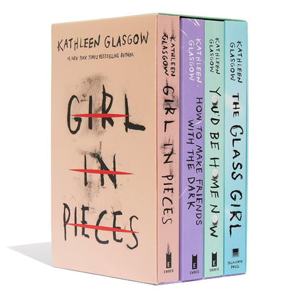 Girl in Pieces; How to Make Friends with the Dark; You'd Be Home Now; The Glass Girl: Kathleen Glasgow 4-Book Boxed Set: