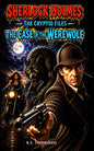 Sherlock Holmes: The Cryptid Files, The Case of the Werewolf -- Signed by Author