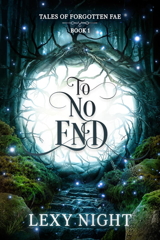 To No End: Tales of Forgotten Fae - Signed by Author