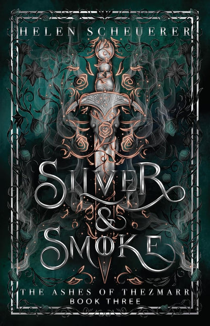 Silver & Smoke: An epic fantasy romance  (The Ashes of Thezmarr Book 3)