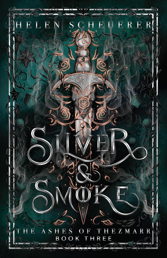Silver & Smoke: An epic fantasy romance  (The Ashes of Thezmarr Book 3)