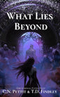 What Lies Beyond (The Liminal Fates Duet) 2- Signed by Author