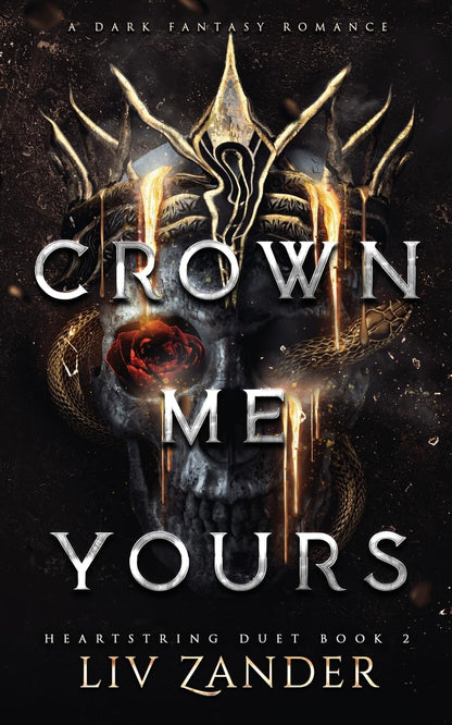 Crown Me Yours: A Dark Fantasy Romance (Heartstring Duet)