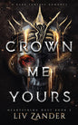 Crown Me Yours: A Dark Fantasy Romance (Heartstring Duet)