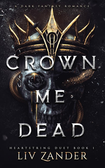 Crown Me Dead: A Dark Fantasy Romance (Heartstring Duet)