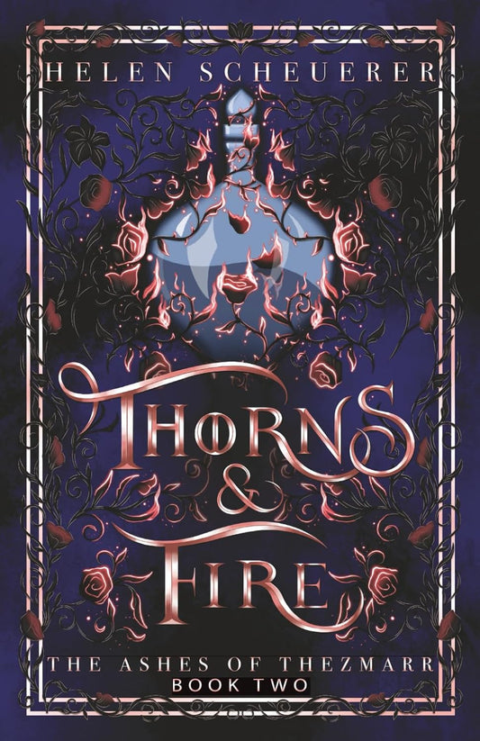 Thorns & Fire: An epic fantasy romance (The Ashes of Thezmarr Book 2)