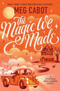 Magic We Made, The: Meg Cabot