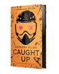 Caught Up (Collector's Edition) (Into Darkness) Pre-Order Releases October 13 2026