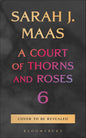 A Court of Thorns and Roses 6  (PRE-ORDER SHIPPING 10-27-26)