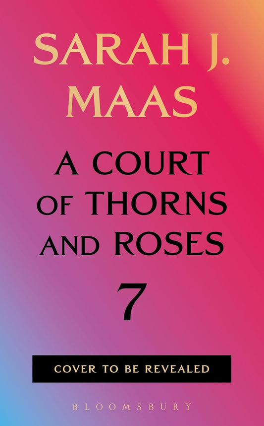 A Court of Thorns and Roses 7 (PRE-ORDER SHIPPING 1-12-27)