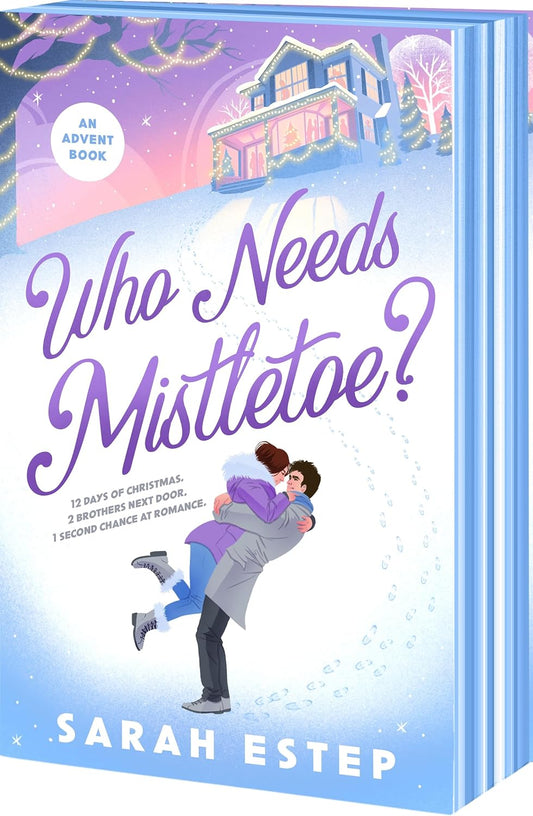 Who Needs Mistletoe?: an Advent Romance