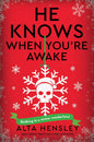 He Knows When You’re Awake: A Naughty or Nice Novel
