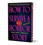 How to Survive a Horror Story (Deluxe Edition): A Novel - Book Only