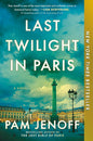 Last Twilight in Paris: A Novel – An Instant NYT Bestseller WWII Historical Fiction Story