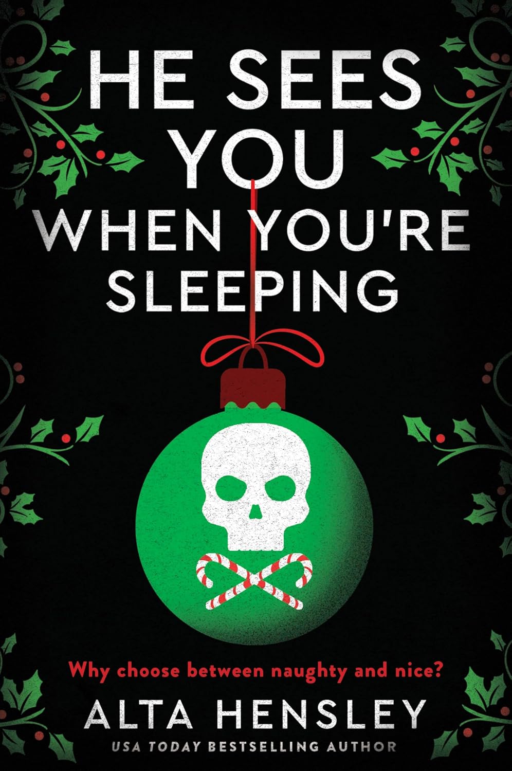 He Sees You When You're Sleeping: A Dark and Steamy Holiday Romance of Obsession and Secrets—Where Desire Meets Danger in the Heart of NYC (Naughty or Nice Book 1)