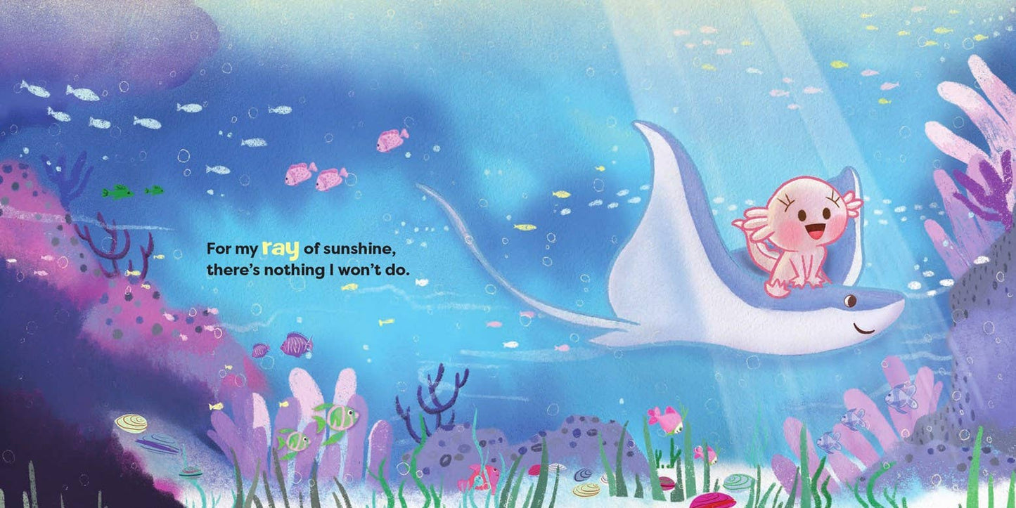 I Love You Alotl, I Love You So Much: An Axolotl Book