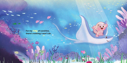 I Love You Alotl, I Love You So Much: An Axolotl Book