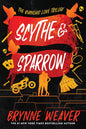 Scythe & Sparrow (Collector's Edition) (The Ruinous Love Trilogy)
