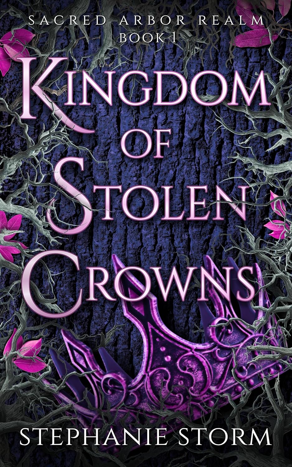 Kingdom of Stolen Crowns: A Standalone Fantasy Romance (Sacred Arbor Realm Book 1)