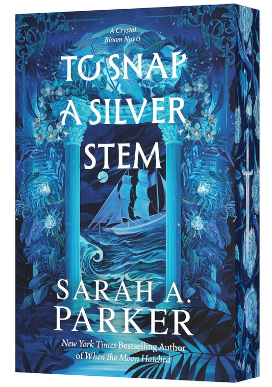 To Snap a Silver Stem: A Novel (Crystal Bloom, 2)