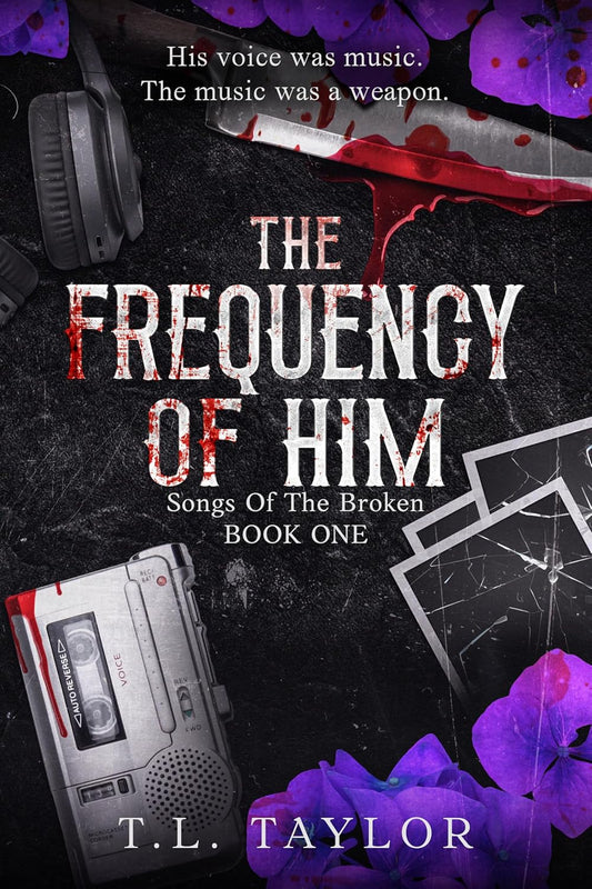 The Frequency of Him (A Songs of the Broken Novel #1)