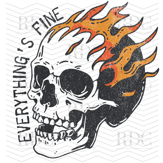 Everything's Fine Flame Skull Ready to Press DTF