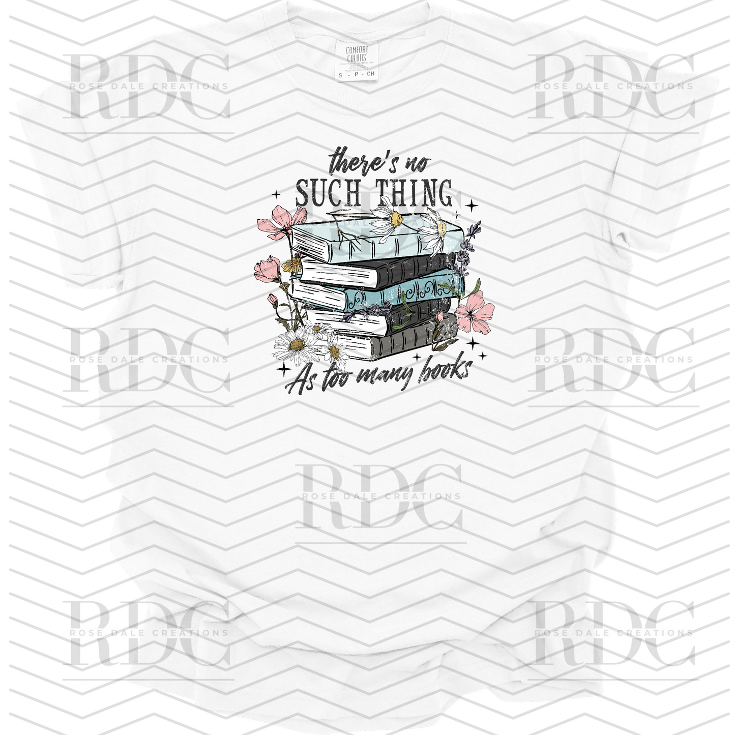 There's No Such Thing As Too Many Books T-shirt