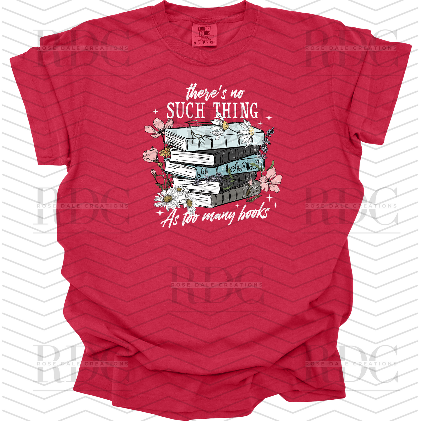 There's No Such Thing As Too Many Books T-shirt
