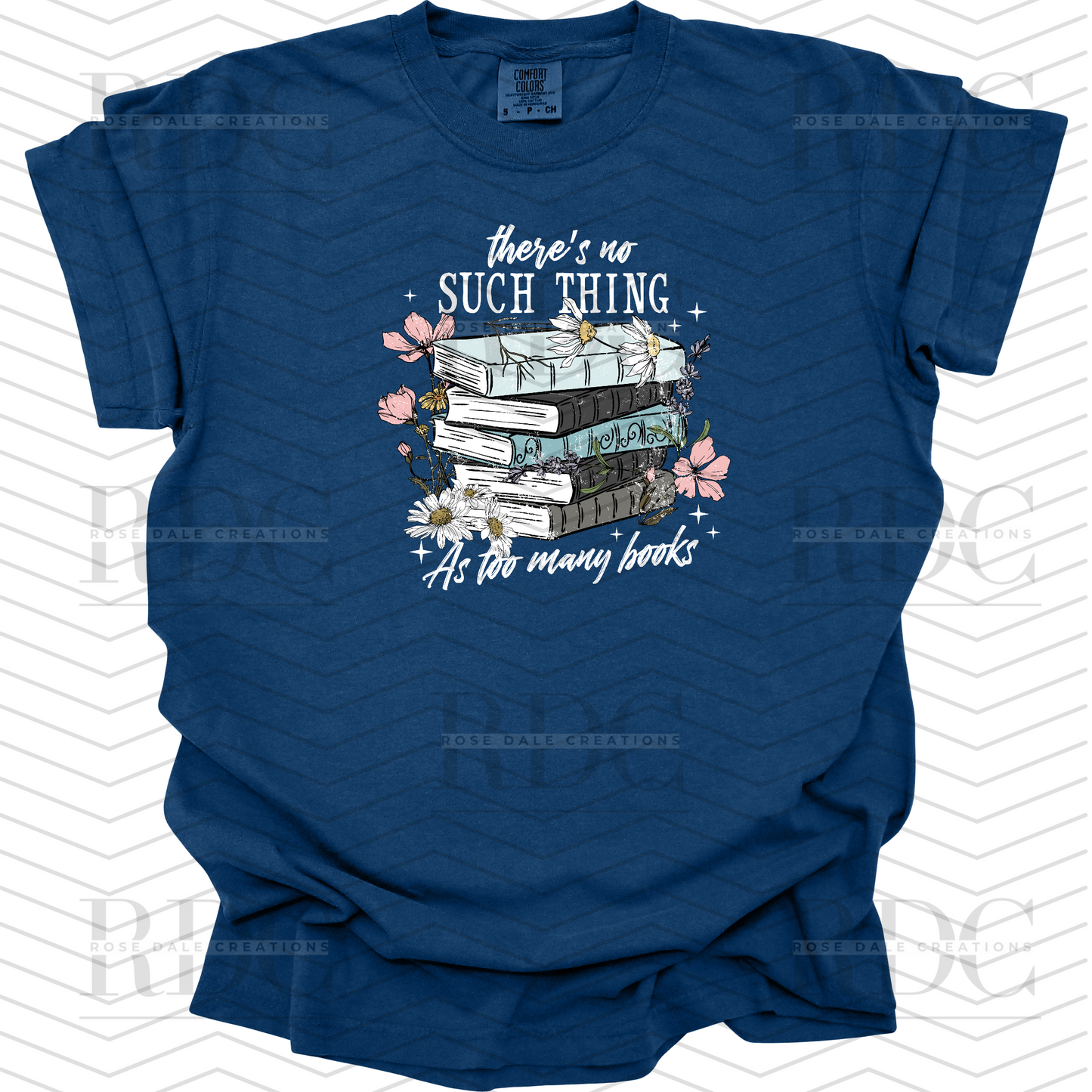 There's No Such Thing As Too Many Books T-shirt