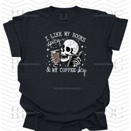 I like my books Spicy & My Coffee Icy T-shirt