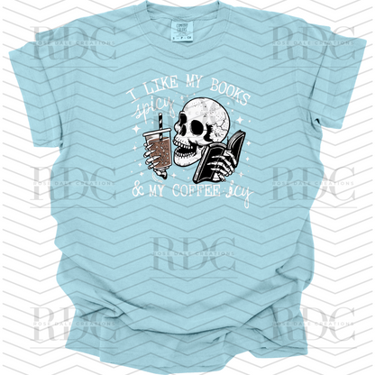 I like my books Spicy & My Coffee Icy T-shirt