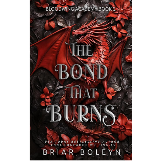 The Bond That Burns (Standard Edition): A Novel (Bloodwing Academy, 2)